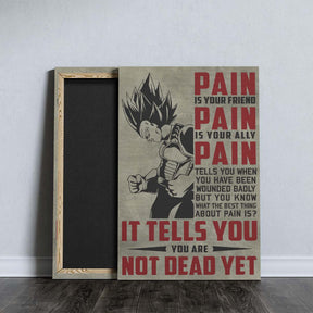 Dragon Ball Wall Art - Dragon Ball Poster - Dragon Ball Canvas - PAIN - It Tells You - You Are Not Dead Yet - Vegeta - DR016 - Vertical Poster - Vertical Canvas