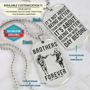 NAD036 - Brothers Forever - It's About Being Better Than You Were The Day Before - Uzumaki Naruto - Uchiha Sasuke - Naruto Dog Tag - Double Sided Engrave Silver Dog Tag